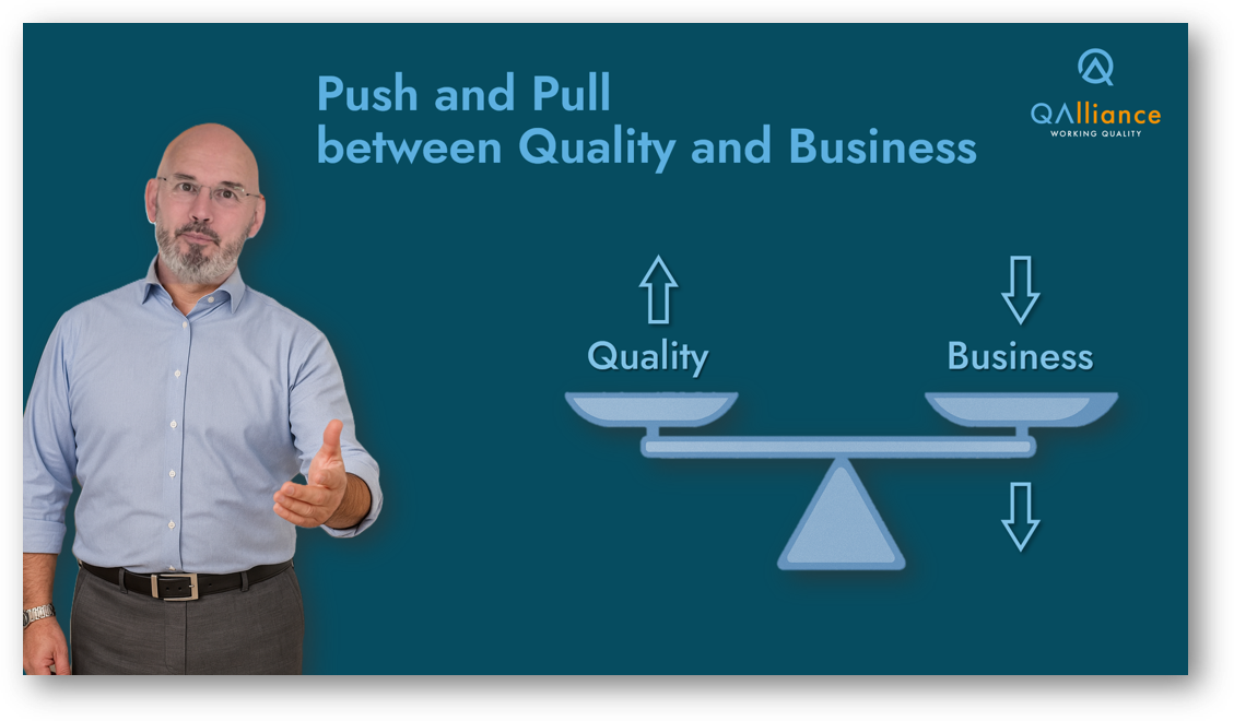 The Push & Pull between Quality and Business